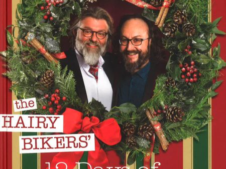 The Hairy Bikers  12 Days Of Christmas: Fabulous Festive Recipes To Feed Your Family And Friends Fashion